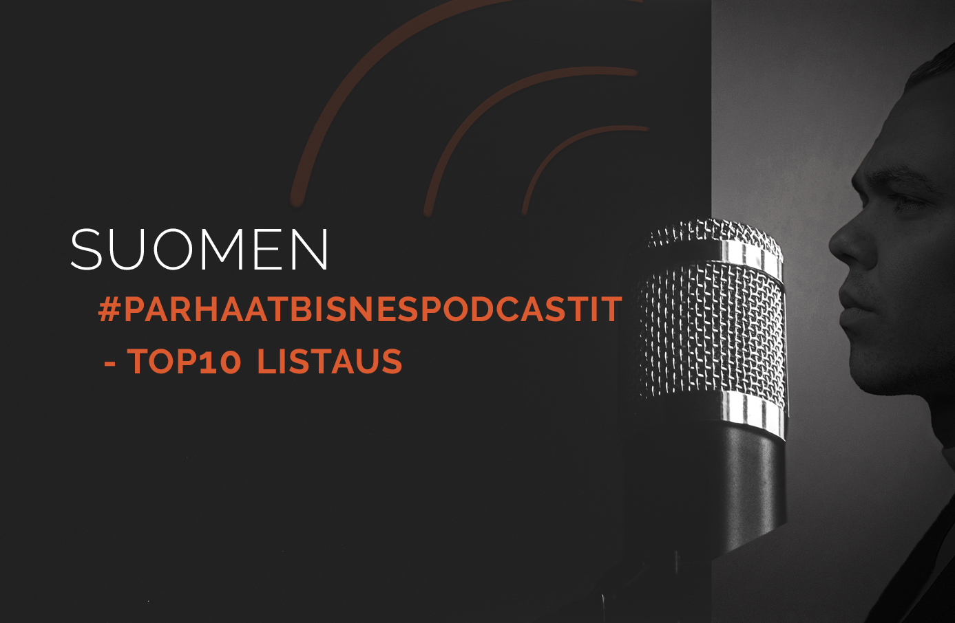 Suomen #parhaatbisnespodcastit TOP10